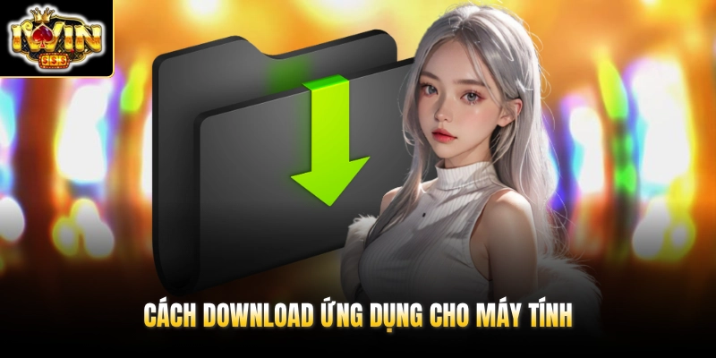 Cách download ứng dụng cho máy tính