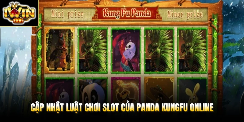 Kungfu Panda - Trải Nghiệm Võ Thuật Siêu Tốc Trong 60 Giây 3 Cập nhật luật chơi slot của Panda Kungfu online