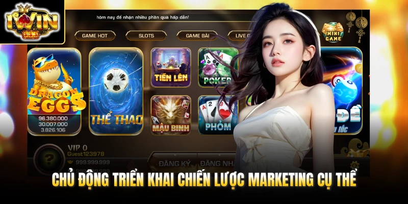 Chủ động triển khai chiến lược marketing cụ thể