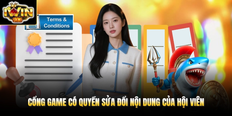 Điều Khoản Điều Kiện 3 Cổng game có quyền sửa đổi nội dung của hội viên