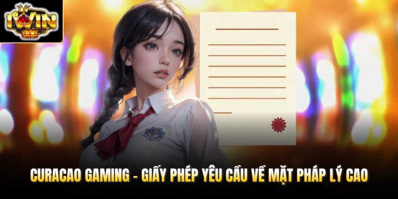 Curacao Gaming - Giấy phép yêu cầu về mặt pháp lý cao