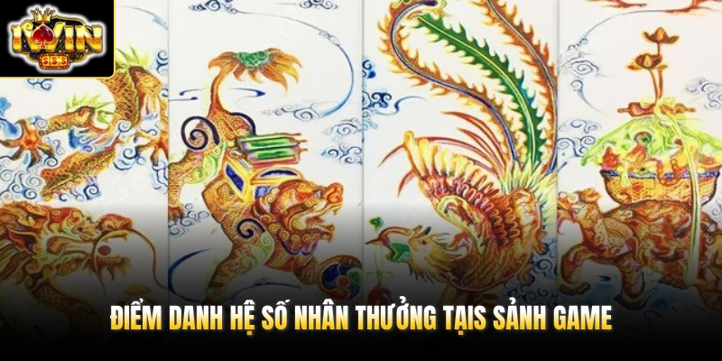 Điểm danh hệ số nhân thưởng tạis sảnh game