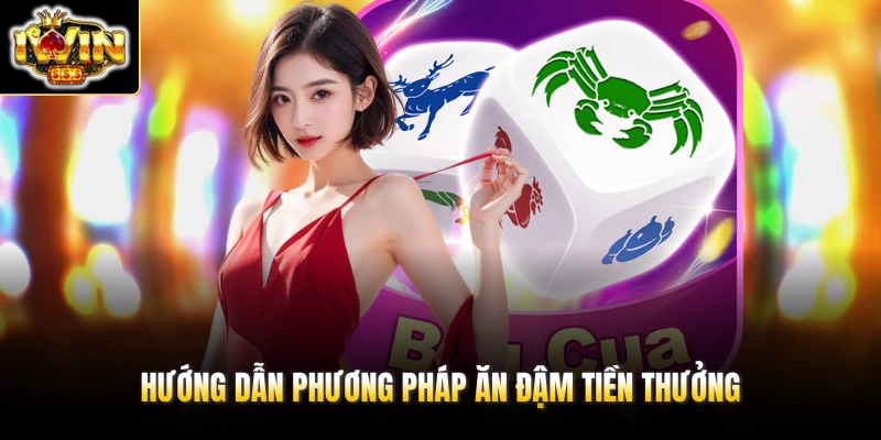 Hướng dẫn phương pháp ăn đậm tiền thưởng