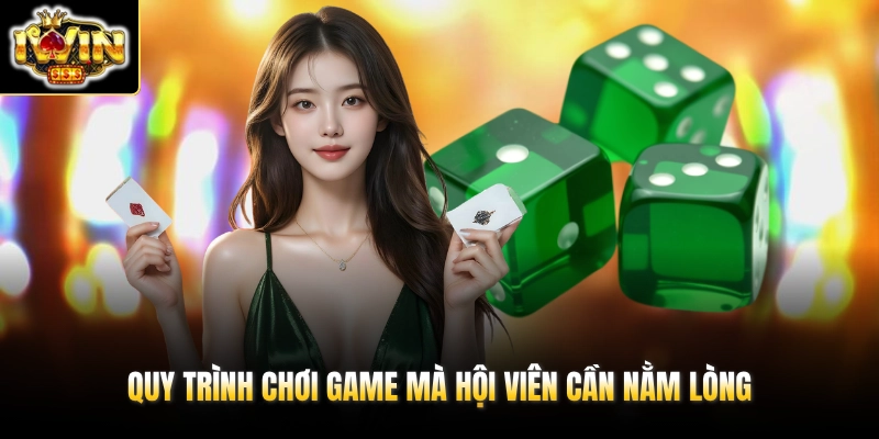 Quy trình chơi game mà hội viên cần nằm lòng