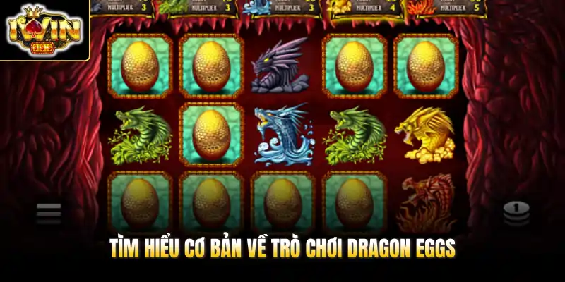 Tìm hiểu cơ bản về trò chơi Dragon Eggs
