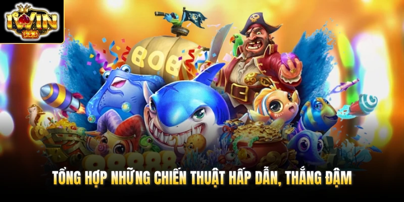 Tổng hợp những chiến thuật hấp dẫn, thắng đậm