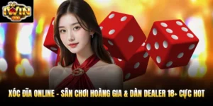 xoc dia online san choi hoang gia dan dealer 18 cuc hot